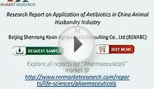 China Animal Husbandry Antibiotics Application Report