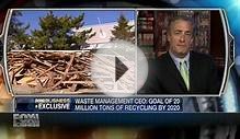 Waste Management CEO: We’re the Largest Recycler in